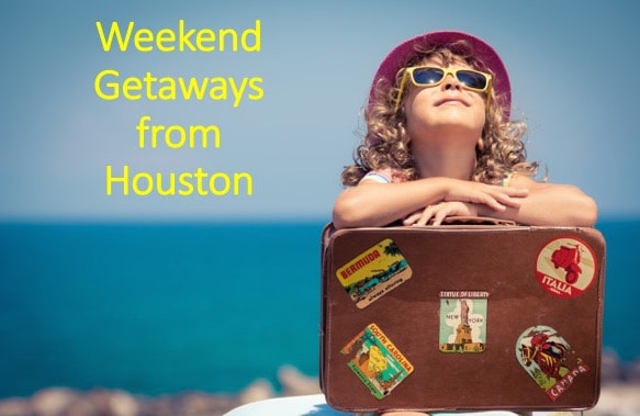 Weekend Getaways from Houston