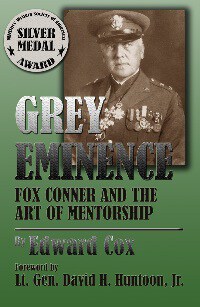 Grey Eminence: Fox Conner and the Art of Mentorship